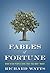 Fables of Fortune: What Rich People Have That You Don't Want