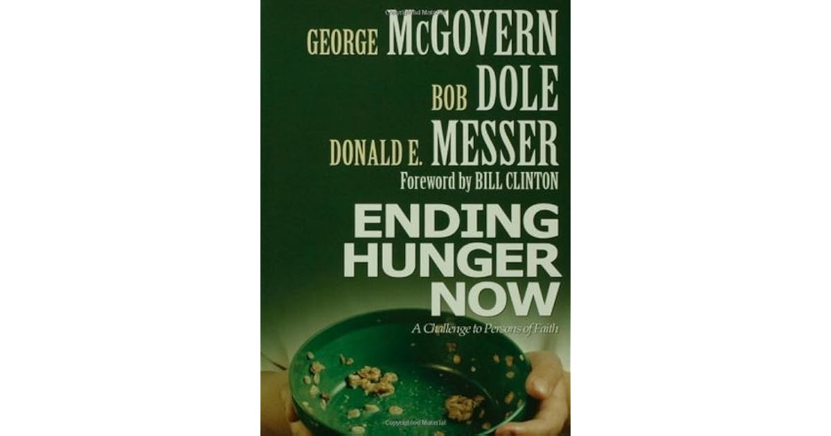 Ending Hunger Now: A Challenge to Persons of Faith by George S. McGovern