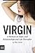 Virgin: A Memoir on Rape, a...