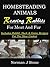 Raising Rabbits For Meat And Fur: Homesteading Animals - Includes rabbit, duck and game recipes for the slow cooker (Hobby Farm Animals)