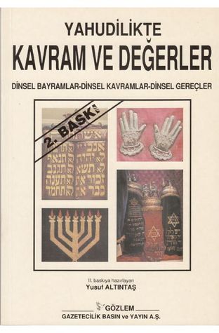 Yahudilikte Kavram ve Değerler: Dinsel Bayramlar - Dinsel Kavramlar - Dinsel Gereçler