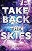 Take Back the Skies (Take Back the Skies, #1)