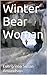 Winter Bear Woman (Sahara Rose Series Book 3)