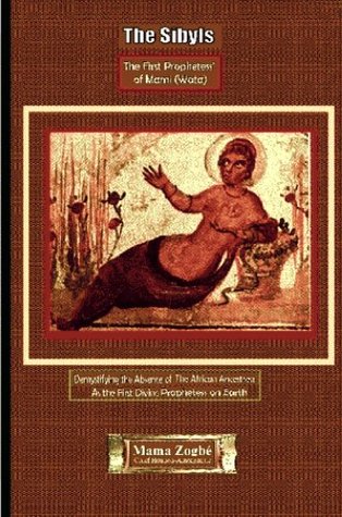 The Sibyls: the First Prophetess’ of Mami (Wata):The Theft of African Prophecy by the Catholic Church