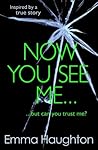 Now You See Me by Emma Haughton