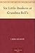 Six Little Bunkers at Grandma Bell's