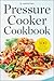 Pressure Cooker Cookbook by Mendocino Press