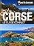Corse, le guide complet (French Edition)