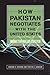How Pakistan Negotiates with the United States: Riding the Roller Coaster (Cross-Cultural Negotiation Series)
