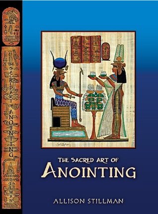 The Sacred Art of Anointing (Kindle Edition)