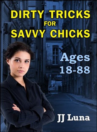 Dirty Tricks for SavvyChicks: Ages 18-88 (Kindle Edition)