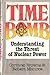 Time Bomb: Understanding the Threat of Nuclear Power
