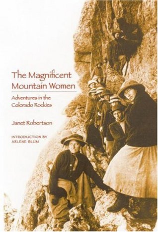 The Magnificent Mountain Women: Adventures in the Colorado Rockies (Paperback)