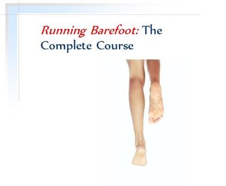 Barefoot Running: The Complete Course (Kindle Edition)