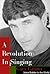 A Revolution in Singing