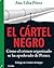 El cártel negro: Cómo el crimen organizado se ha apoderado de Pemex (Spanish Edition)