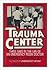 Trauma Center by Randall S. Sword