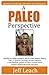 A Paleo Perspective by Jeff Leach