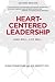 Heart-Centered Leadership: Lead Well, Live Well