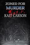 Zoned for Murder by Kait Carson
