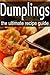 Dumplings: The Ultimate Recipe Guide
