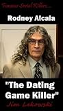 Rodney Alcala “The Dating Game Killer”