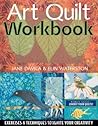 Book cover for Art Quilt Workbook: Exercises & Techniques to Ignite Your Creativity