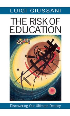 The Risk of Education: Discovering Our Ultimate Destiny (Paperback)
