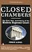 Closed Chambers: The Rise, ...