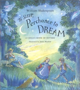 To Sleep Perchance To Dream: A Child's Book Of Rhymes (Hardcover)