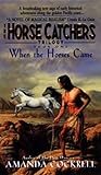 When the Horses Came (Horse Catchers Trilogy, Book 1)