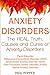 Anxiety Disorders: The REAL Truth, Causes and Cures. Panic Disorder, Obsessive Compulsive Disorder (OCD), Generalized Anxiety Disorder (GAD), Post-Traumatic Stress Disorder (PTSD), Social Anxiety