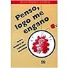 Penso, Logo me Engano, Breve Historia Do Besteirol Cientifico by Jean-Pierre Lentin
