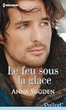 Le feu sous la glace by Anna Sugden