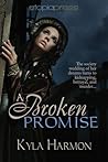 A Broken Promise by Kyla Harmon