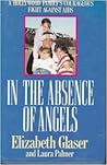 In the Absence of Angels by Elizabeth Glaser