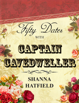 Fifty Dates with Captain Cavedweller (Kindle Edition)