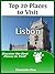 Top 20 Places to Visit in Lisbon, Portugal (Travel Guide)