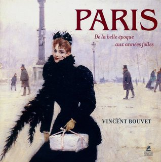 Paris: La Belle Epoque, les années folles, les années trente (Hardcover)