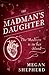The Madman's Daughter (The Madman's Daughter, #1)