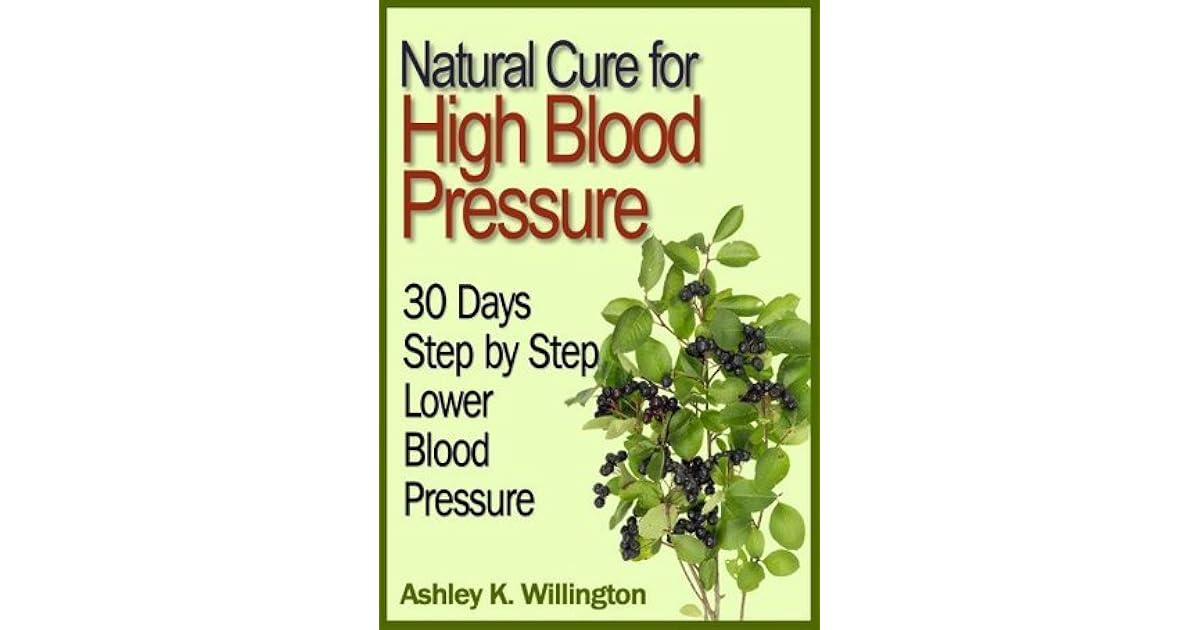 Natural Cure for High Blood Pressure 30 Days Step by Step Lower Blood