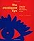 The Intelligent Eye by David N. Perkins