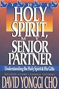 Holy Spirit, My Senior Partner: Understanding the Holy Spirit and His gifts