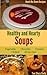 Healthy and Hearty Soups: V...