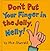 Don't Put Your Finger In The Jelly, Nelly! by Nick Sharratt