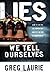 Lies We Tell Ourselves by Greg Laurie
