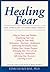 Healing Fear by Edmund J. Bourne