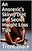 An Anorexic's Skinny Diet And Weight Loss Secrets (Anorexic Skinny)