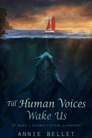 Till Human Voices Wake Us: A Short Story Collection (Kindle Edition)