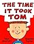 The Time It Took Tom by Nick Sharratt